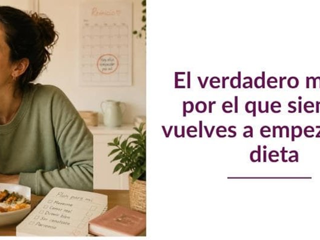 El verdadero motivo por el que siempre vuelves a empezar una dieta