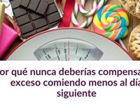 Por qué nunca deberías compensar un exceso comiendo menos al día siguiente